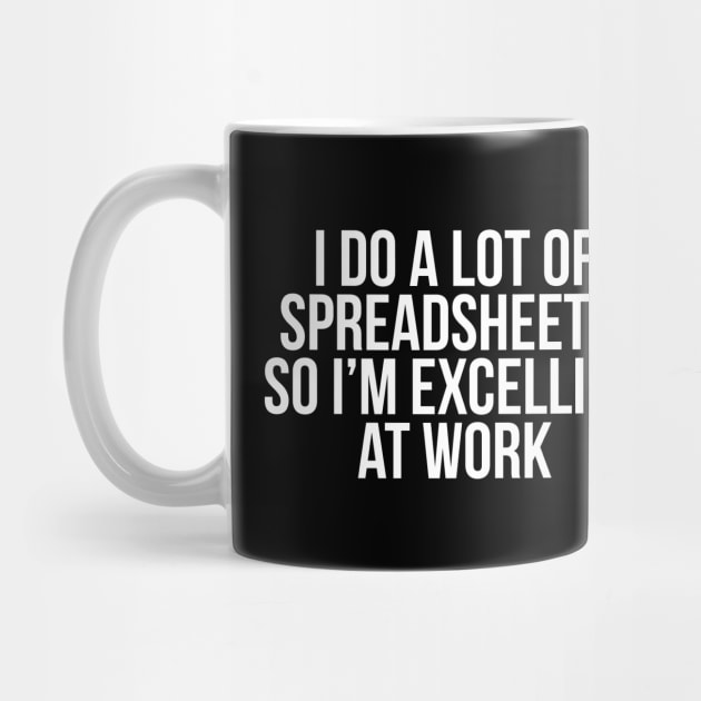 I do a lot of spreadsheets, so I'm excelling at work by evokearo